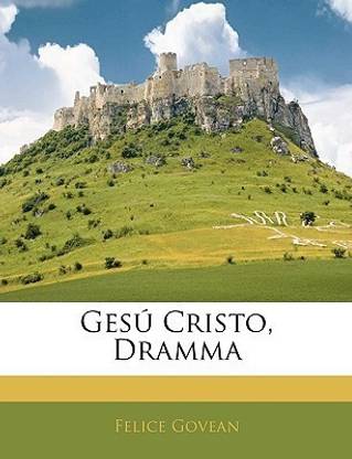 Gesu Cristo, Dramma