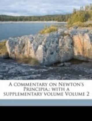 A Commentary on Newton's Principia.