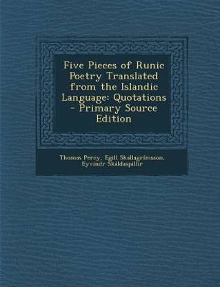 Five Pieces of Runic Poetry Translated from the Islandic Language