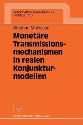 Monetaere Transmissionsmechanismen in realen Konjunkturmodellen
