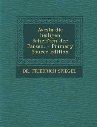 Avesta Die Heiligen Schriften Der Parsen. - Primary Source Edition