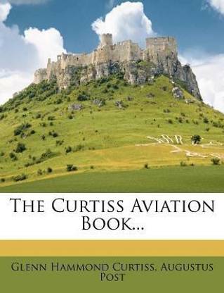 The Curtiss Aviation Book...