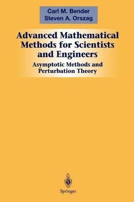 Advanced Mathematical Methods for Scientists and Engineers I