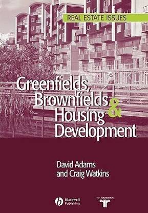 Greenfields, Brownfields and Housing Development