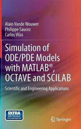 Simulation of ODE/PDE Models with MATLAB (R), OCTAVE and SCILAB