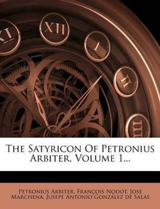 The Satyricon Of Petronius Arbiter; Volume 1