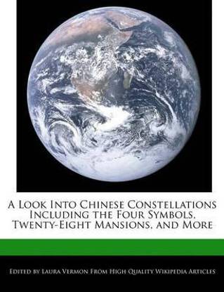 A Look Into Chinese Constellations Including the Four Symbols, Twenty-Eight Mansions, and More