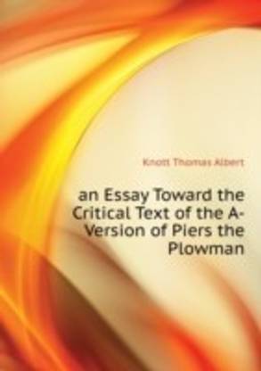 ... an Essay Toward the Critical Text of the A-Version of Piers the Plowman ...