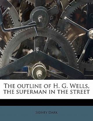 The Outline of H. G. Wells, the Superman in the Street