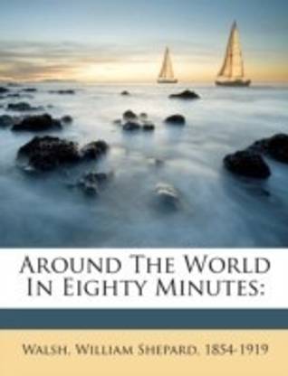 Around the World in Eighty Minutes