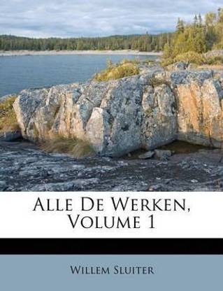 Alle de Werken, Volume 1