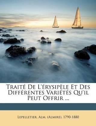 Trait de l' rysip le Et Des Diff rentes Vari t s Qu'il Peut Offrir ...