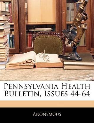 Pennsylvania Health Bulletin, Issues 44-64