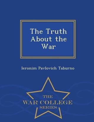The Truth about the War - War College Series