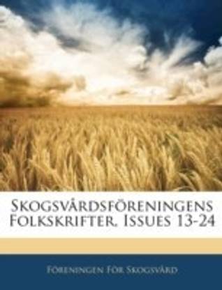 Skogsvardsfoereningens Folkskrifter, Issues 13-24