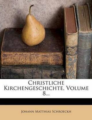 Christliche Kirchengeschichte, Volume 8...