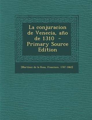 La Conjuracion de Venecia, Ano de 1310 - Primary Source Edition