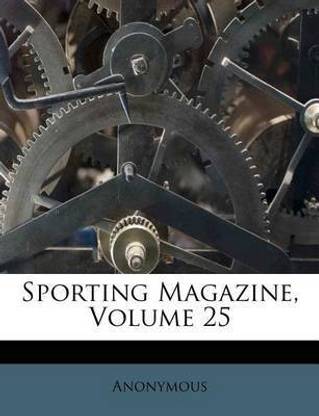 Sporting Magazine, Volume 25