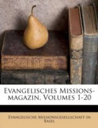 Namen- Und Sach-Register Zu Band I-XX. Evangelisches Missions-Magazin