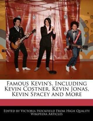 Famous Kevin's, Including Kevin Costner, Kevin Jonas, Kevin Spacey and More