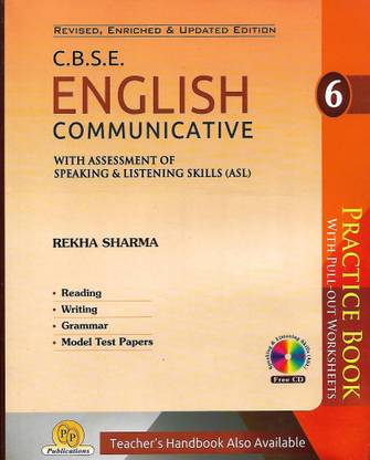P.P PUBLICATIONS REVISED, ENRICHED & UPDATED EDITION C.B.S.E. ENGLISH COMMUNICATIVE (WITH ASSESSMENT OF SPEAKING & LISTENING SKILLS) (ASL) CLASS 6