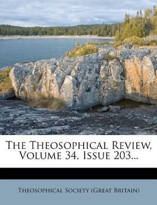 The Theosophical Review, Volume 34, Issue 203...
