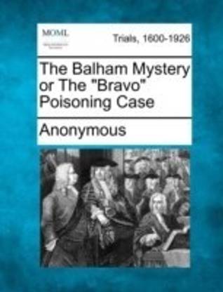 The Balham Mystery or the Bravo Poisoning Case