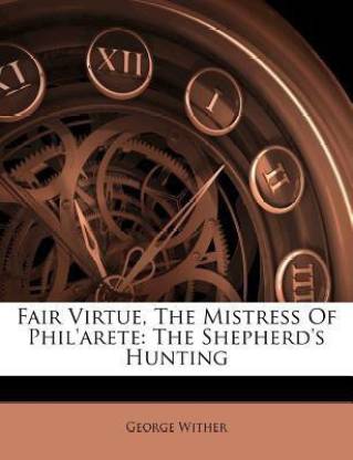 Fair Virtue, the Mistress of Phil'arete