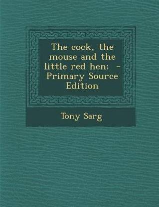 The Cock, the Mouse and the Little Red Hen;