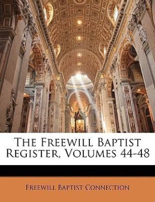 The Freewill Baptist Register, Volumes 44-48