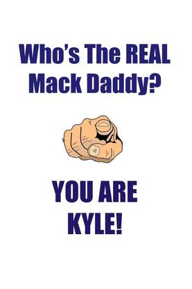 KYLE IS THE REAL MACK DADDY AFFIRMATIONS WORKBOOK Positive Affirmations Workbook Includes