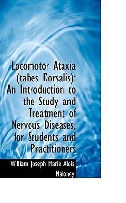 Locomotor Ataxia (Tabes Dorsalis)