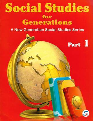 SAPPHIRE PUBLICATION , SOCIAL STUDIES FOR GENERATIONS PART - 1 ( A NEW GENERATION SOCIAL STUDIES SERIES )