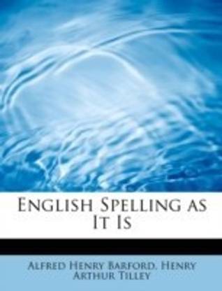 English Spelling as It Is