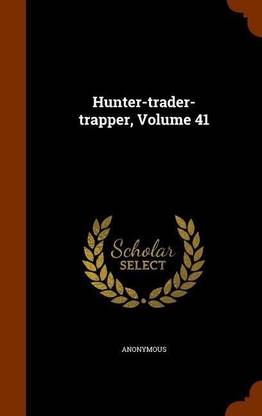 Hunter-trader-trapper, Volume 41