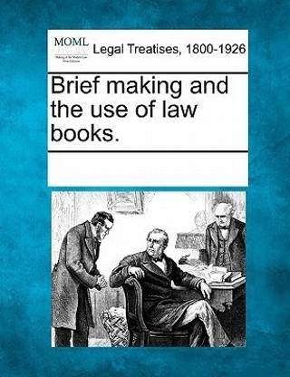 Brief making and the use of law books.