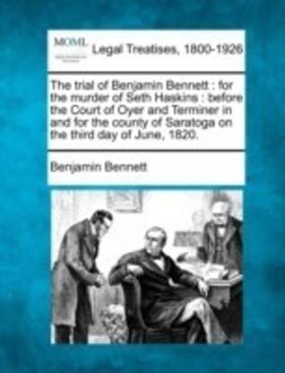 The Trial of Benjamin Bennett