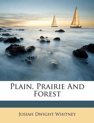 Plain, Prairie and Forest