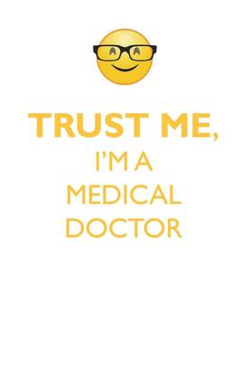 TRUST ME, I'M A MEDICAL DOCTOR AFFIRMATIONS WORKBOOK Positive Affirmations Workbook. Includes