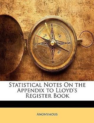 Statistical Notes On the Appendix to Lloyd's Register Book