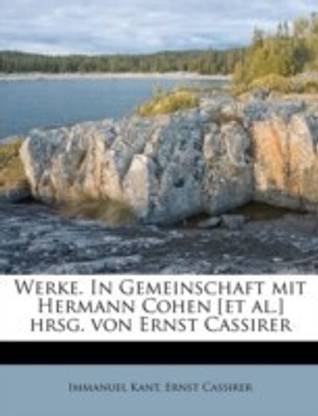 Werke. in Gemeinschaft Mit Hermann Cohen [Et Al.] Hrsg. Von Ernst Cassirer Volume 8