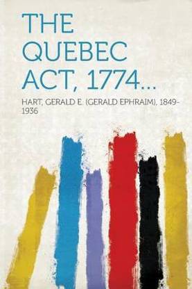 The Quebec Act, 1774...