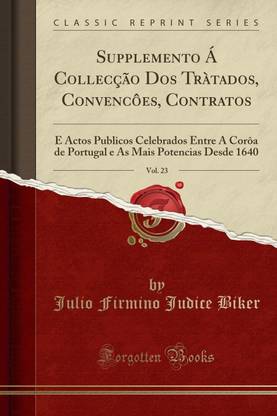 Supplemento Collec o DOS Tr tados, Convenc es, Contratos, Vol. 23
