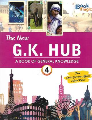 BOOK MAGIC THE NEW G.K. HUB (A BOOK OF GENERAL KNOWLEDGE) CLASS 4