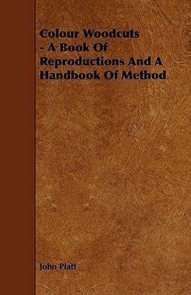 Colour Woodcuts - A Book Of Reproductions And A Handbook Of Method