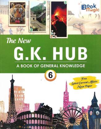 BOOK MAGIC THE NEW G.K. HUB (A BOOK OF GENERAL KNOWLEDGE) CLASS 6