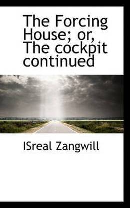 The Forcing House; Or, the Cockpit Continued