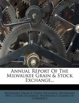 Annual Report of the Milwaukee Grain & Stock Exchange...