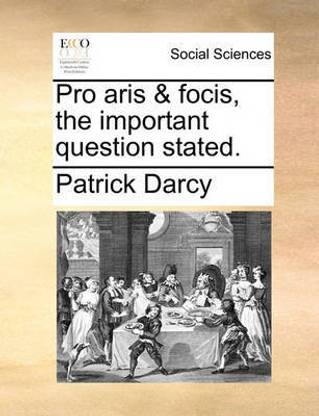 Pro Aris & Focis, the Important Question Stated.