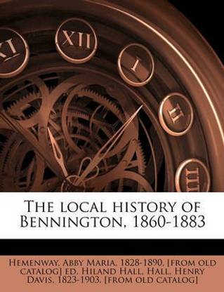 The Local History of Bennington, 1860-1883